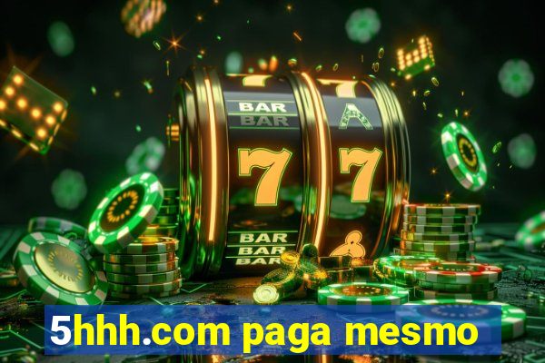 5hhh.com paga mesmo